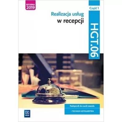 Realizacja us�ug w recepcji. Kwalifikacja HGT.06. Podr�cznik do nauki zawodu technik hotelarstwa. Cz�� 1 - Barbara Cyma�ska-Garbowska, Grzegorz Wolak, Danuta Witrykus