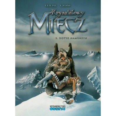 Dotyk namorzyn. Kryszta�owy Miecz. Tom 3 - Jacky Goupil, Didier Crisse