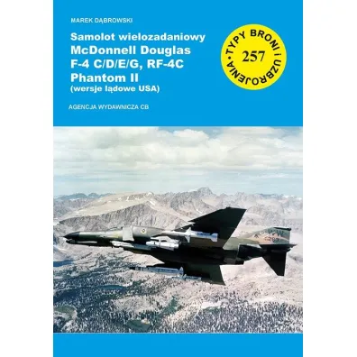 Samolot wielozadaniowy McDonnell Douglas F-4 C/D/E/G, RF-4C Phantom II (wersje l�dowe USA) - Marek D�browski
