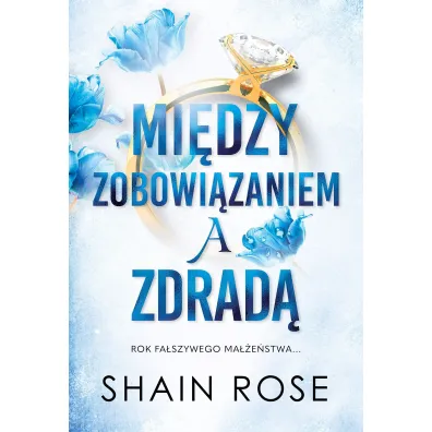 Midzy zobowizaniem a zdrad - Rose  Shain