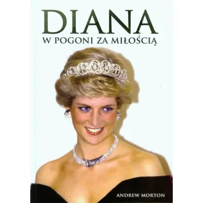 Diana. W pogoni za mi�o�ci� - Andrew Morton