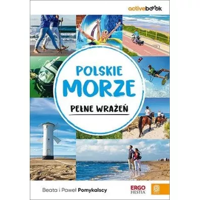 Polskie morze pe�ne wra�e�. ActiveBook - Beata Pomykalska