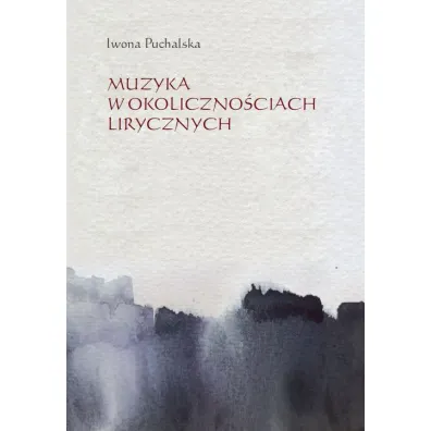 Muzyka w okoliczno�ciach lirycznych - Iwona Puchalska