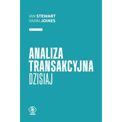 Analiza transakcyjna dzisiaj - Vann Joines, Ian Stewart