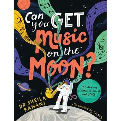 Can You Get Music on the Moon? - Sheila  Kanani