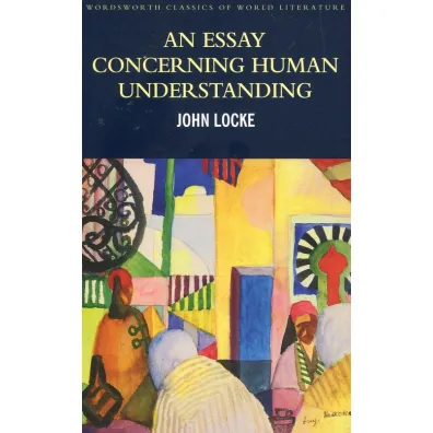 An Essay Concerning Human Understanding. Classics of World Literature wer. angielska - John Locke