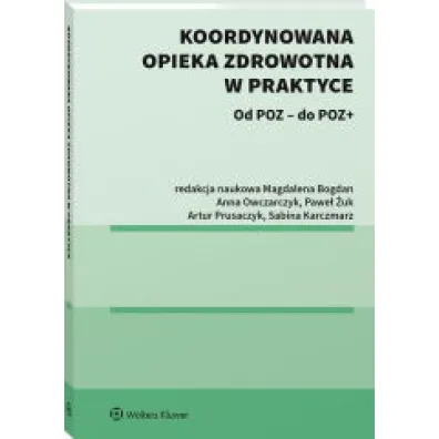 Koordynowana opieka zdrowotna w praktyce