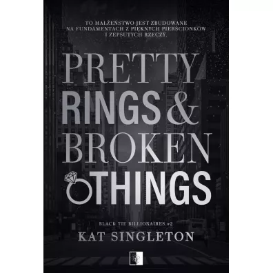 Pretty Rings & Broken Things. Black Tie Billionaires. Tom 2 - Kat Singleton
