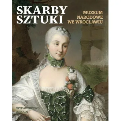 Skarby Sztuki. Muzeum Narodowe we Wroc�awiu