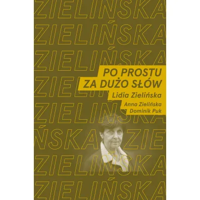 Po prostu za du�o s��w rozmawiaj� Lidia Zieli�ska oraz Anna Zieli�ska i Dominik Puk - Anna Zieli�ska, Lidia Zieli�ska, Dominik  Puk