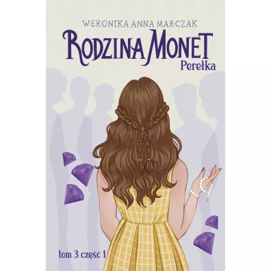 Pereka. Rodzina Monet. Tom 3. Cz 1 - Weronika Marczak