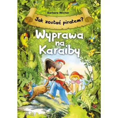 Jak zosta piratem? Wyprawa na Karaiby - Barbara Wicher