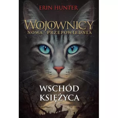 Wsch�d ksi�yca. Wojownicy. Nowa przepowiednia. Tom 2 - Erin Hunter