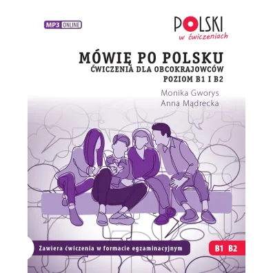 M�wi� po polsku �wiczenia dla obcokrajowc�w Poziom B1 i B2.