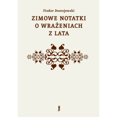 Zimowe notatki o wra�eniach z lata - Fiodor Dostojewski