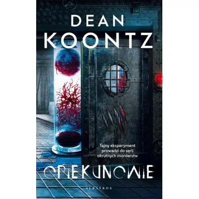 Opiekunowie - Dean Koontz