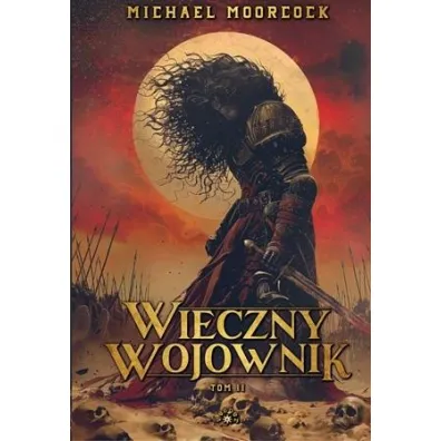 Wieczny Wojownik. Tom 2 - Michael  Moorcock