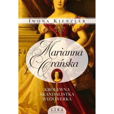 Marianna Ora�ska. Kr�lewna, skandalistka, wizjonerka - Iwona Kienzler