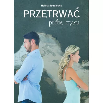 Przetrwa� pr�b� czasu - Halina Strzelecka