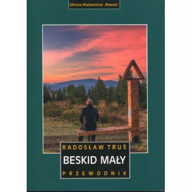 Beskid Ma�y. Przewodnik - Rados�aw Tru�