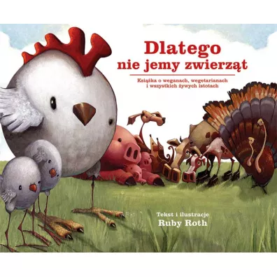 Dlatego nie jemy zwierz�t - Ruby Roth