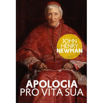 Apologia pro vita sua - John Henry Newman