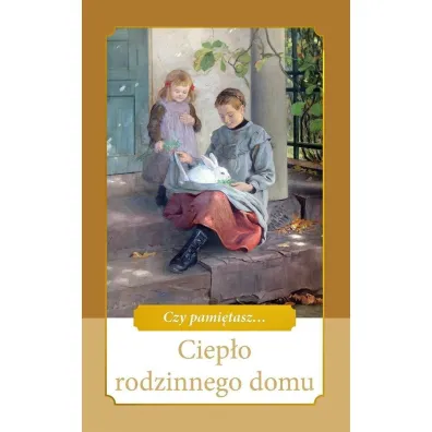 Ciep�o rodzinnego domu