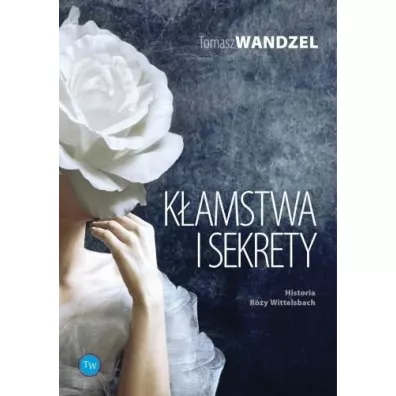 K�amstwa i Sekrety - Tomasz Wandzel