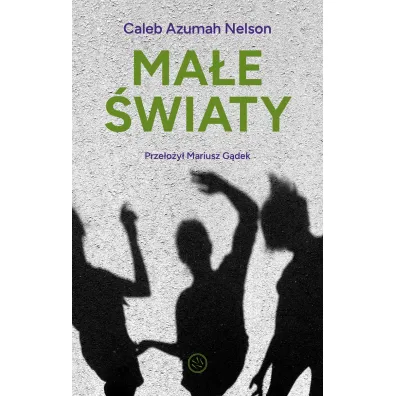 Ma�e �wiaty - Caleb Azumah Nelson