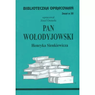 Pan Wo�odyjowski. Biblioteczka opracowa�. Zeszyt nr 30 - J�zef Osmo�a