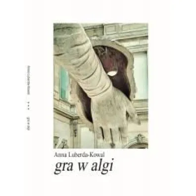 gra w algi - Anna Luberda Kowal