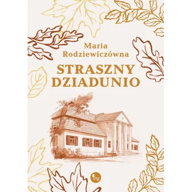 Straszny dziadunio - Maria Rodziewicz�wna