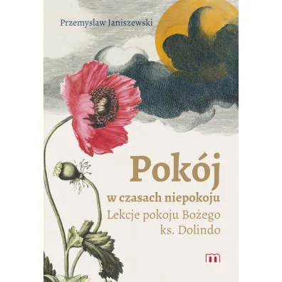 Pok�j w czasach niepokoju. Lekcje pokoju Bo�ego ks. Dolindo - Przemys�aw  Janiszewski