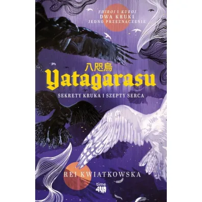 Yatagarasu. Sekrety kruka i szepty serca - Rei Kwiatkowska