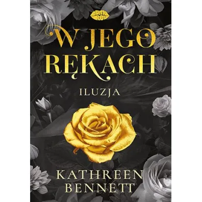 W jego r�kach. Iluzja - Kathreen Bennett