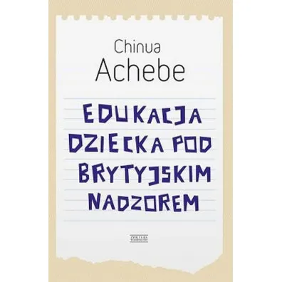 Edukacja dziecka pod brytyjskim nadzorem - Achebe Chinua