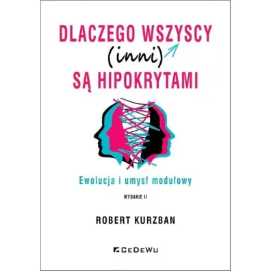 Dlaczego wszyscy (inni) s� hipokrytami - Robert Kurzban