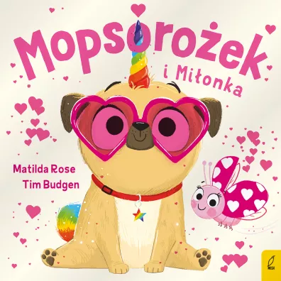 Sklepik z magicznymi zwierz�tami. Mopsoro�ek i Mi�onka - Matilda Rose