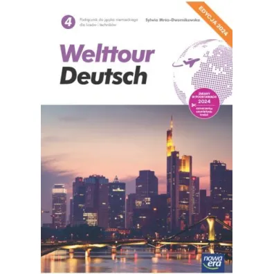 Welttour Deutsch 4. Podr�cznik do j�zyka niemieckiego dla lice�w i technik�w. Edycja 2024 - Sylwia Mr�z-Dwornikowska
