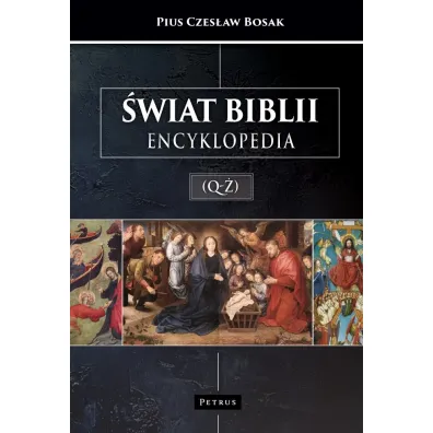 �wiat Biblii (Q-�). Encyklopedia - Pius Czes�aw Bosak