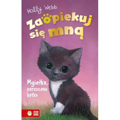 Mgie�ka, porzucona kotka. Zaopiekuj si� mn� - Holly Webb