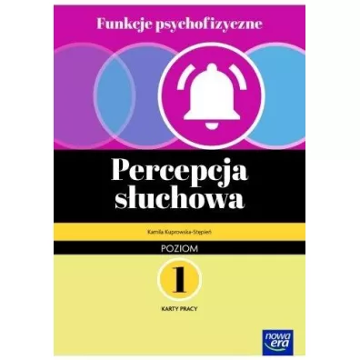 Funkcje psychofizyczne. Percepcja s�uchowa. Karty pracy. Poziom 1 - Kamila Kuprowska-St�pie�