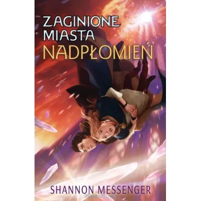 Nadp�omie�. Zaginione miasta. Tom 3 - Shannon  Messenger