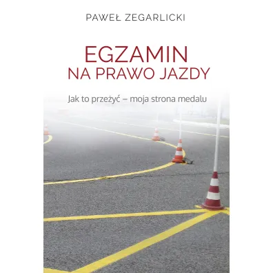 Egzamin na prawo jazdy jak to prze�y� moja strona medalu - Pawe�  Zegarlicki