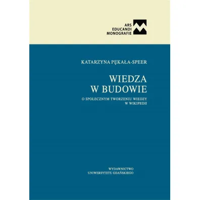 Wiedza w budowie - Katarzyna  P�ka�a-Speer