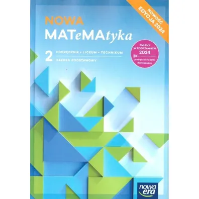 NOWA MATeMAtyka 2. Podr�cznik dla liceum og�lnokszta�c�cego i technikum. Zakres podstawowy. Edycja 2024 - Karolina Wej, Lech Cha�ko, Wojciech Babia�ski