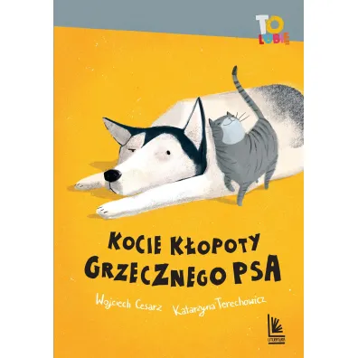 Kocie k�opoty Grzecznego psa - Katarzyna Terechowicz, Wojciech Cesarz