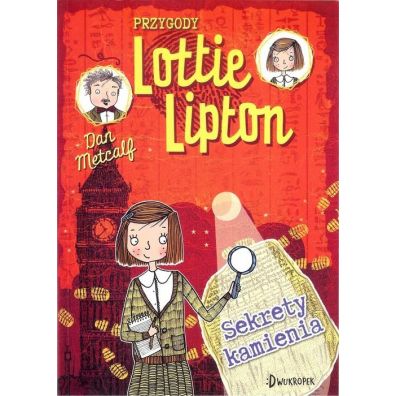 Sekrety kamienia. Przygody Lottie Lipton. Tom 2