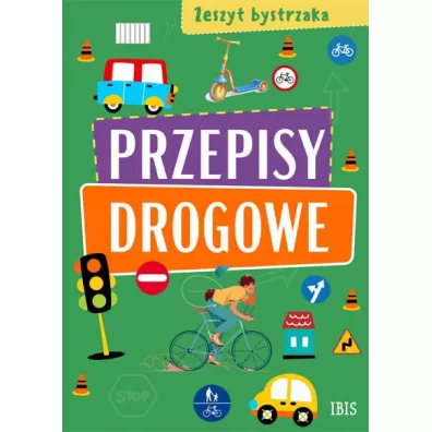 Przepisy drogowe. Zeszyt bystrzaka