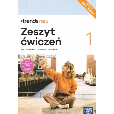 #trends neu 1. Zeszyt �wicze� do j�zyka niemieckiego dla liceum og�lnokszta�c�cego i technikum. Edycja 2024 - Ewa Ko�cielniak-Walewska